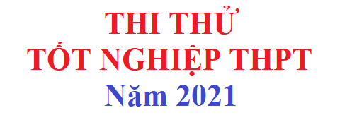 THÔNG BÁO TỔ CHỨC THI THỬ KỲ THI TN THPT NĂM HỌC 2020 - 2021