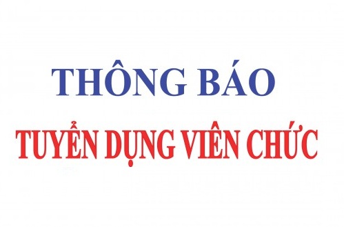 THÔNG BÁO VỀ VIỆC TUYỂN DỤNG VIÊN CHỨC NĂM 2021 (GIÁO VIÊN)