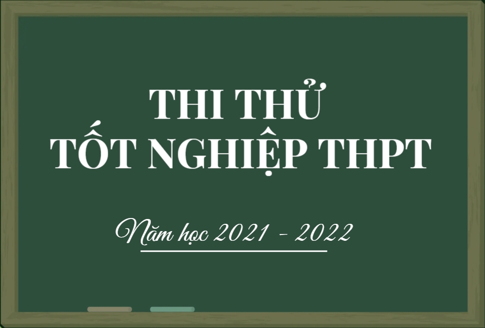 KẾ HOẠCH TỔ CHỨC THI THỬ KỲ THI TN THPT 2022