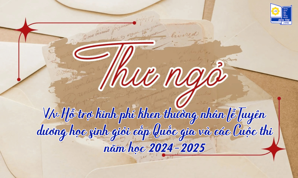 THƯ NGỎ V/v Hỗ trợ kinh phí khen thưởng nhân Lễ Tuyên dương học sinh giỏi cấp Quốc gia và các Cuộc thi năm học 2024-2025